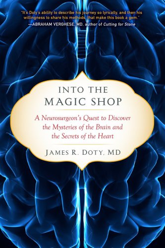 Into the magic shop: a neurosurgeon's quest to discover the mysteries of the brain and the secrets of the heart - Epub + Converted Pdf